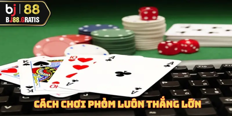 Cách Chơi Phỏm Luôn Thắng Lớn Tại Nhà Cái BJ88 1 cach-choi-phom-luon-thang