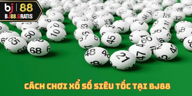 cach-choi-xo-so-sieu-toc