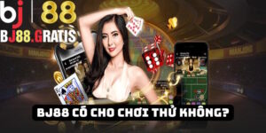 Thương hiệu BJ88 có hỗ trợ chơi thử các trò chơi không?