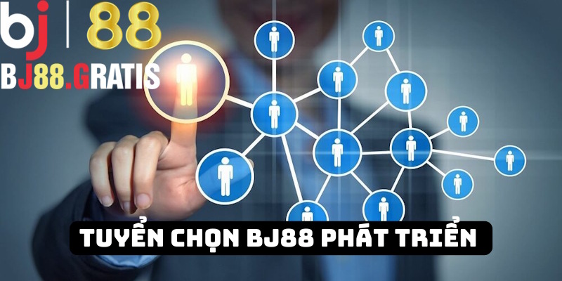 BJ88 tuyển chọn nhân tài phát triển nhà cái năm 2025 1 BJ88 tuyển chọn nhân tài phát triển nhà cái năm 2025